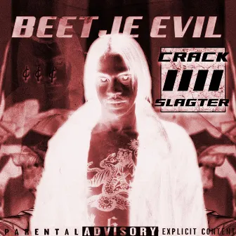 Crack Slagter, Vol. 4: Beetje Evil by Crack