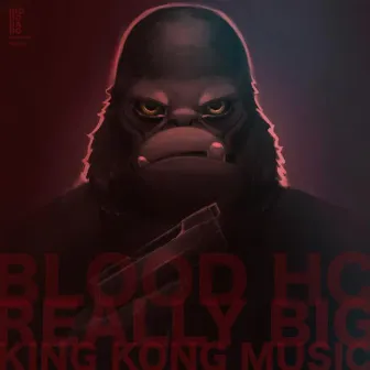 Blood HC / Really Big by King-Kong Music