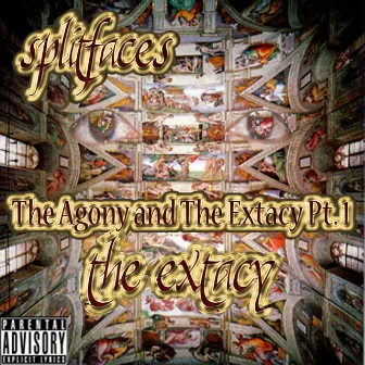 The Agony And The Extacy Pt. 1: The Extacy by Splitfaces