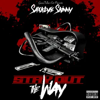 Stay Out the Way by Saxklyfe Skinny