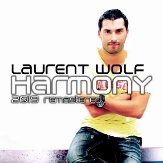 Harmony (2019 Remastered) by Laurent Wolf