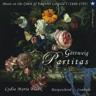 Göttweig Partitas - Music at the Court of Emperor Leopold I by Lydia Maria Blank