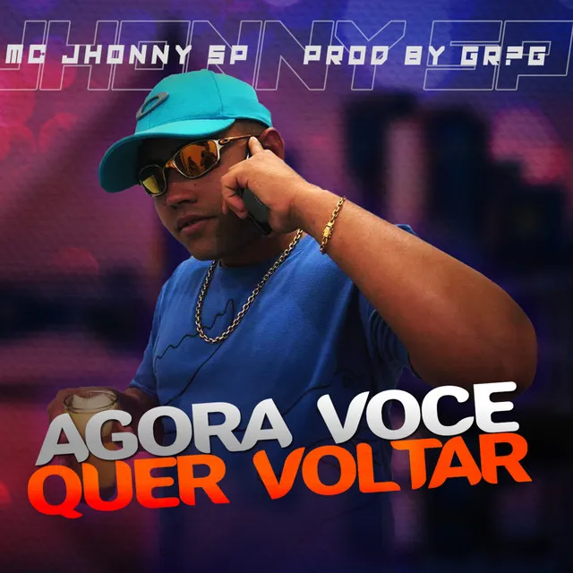 Agora Você Quer Voltar