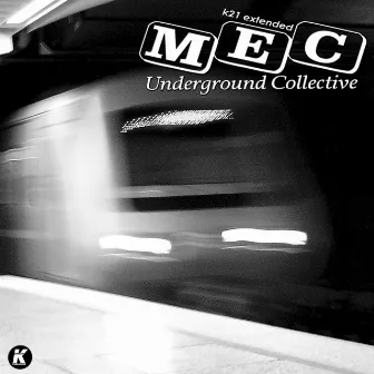 Underground Collective (K21Extended) by Mec