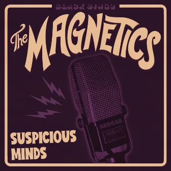 Suspicious Mind by The Magnetics