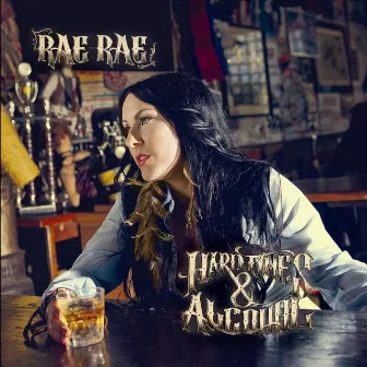 Hard Times and Alcohol by Rae Rae