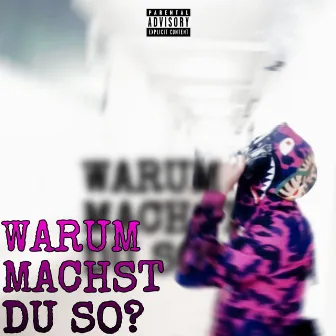 Warum machst du so? by jns