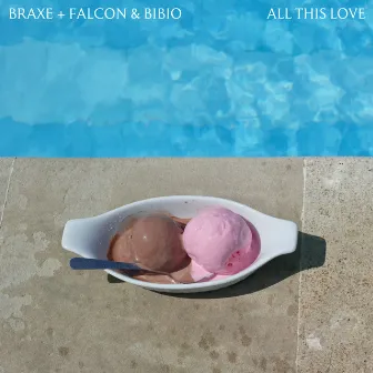 All This Love by Braxe + Falcon