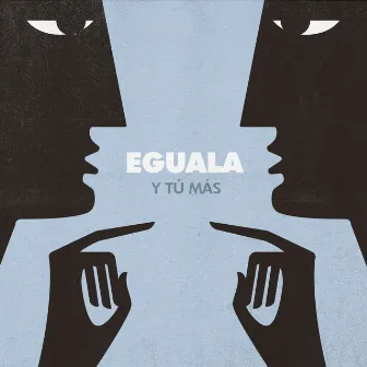 Y Tú Más by Eguala