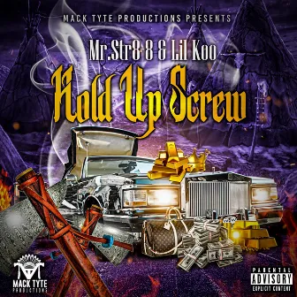 Hold Up Screw by Lil Koo