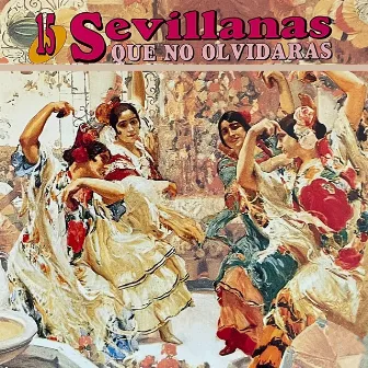 15 Sevillanas que no olvidarás by Los Mairena