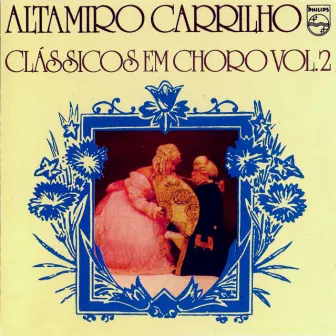 Clássicos Em Choro Vol. 2 by Altamiro Carrilho