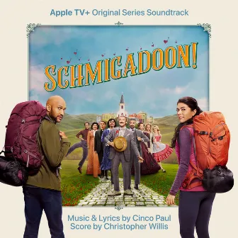 Schmigadoon! (Apple TV+ Original Series Soundtrack) by The Cast of Schmigadoon!