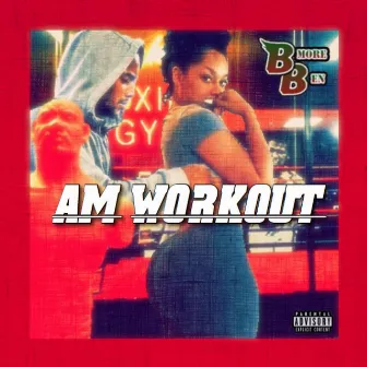 AM Workout by BMore Ben