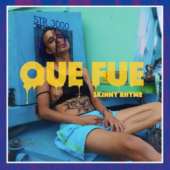 Que Fue by Skinny Rhyme