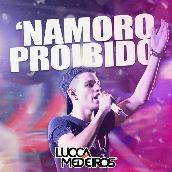 Namoro Proibido by Lucca Medeiros