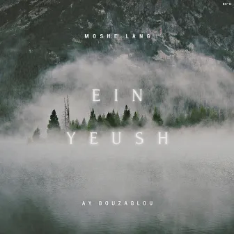 Ein yeush by Moshe Lang