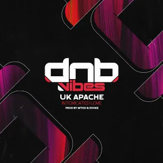 Intoxicated Love by Uk Apache