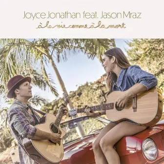 À la vie comme à la mort feat. Jason Mraz by Joyce Jonathan