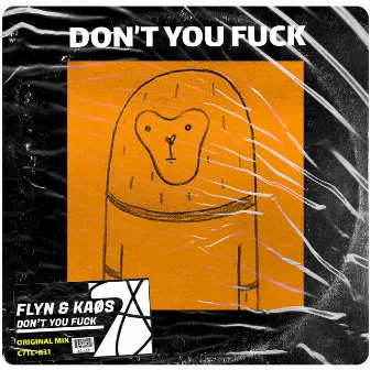 Don't You Fuck by Flyn