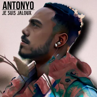 Je suis jaloux by Antonyo