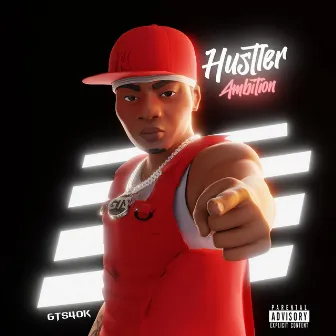 Hustler Ambition by GTS 40k