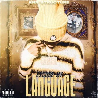 Excuse My Language by Kha Structure