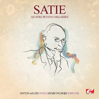 Satie: Quatre Petites mélodies (Digitally Remastered) by Rainer Pachner