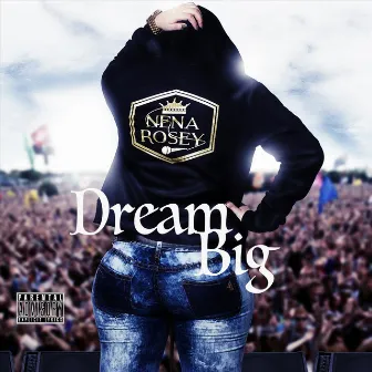 Dream Big by Nena Rosey