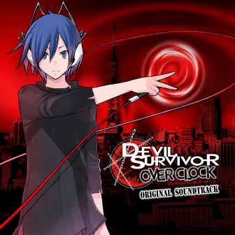 Shin Megami Tensei: Devil Survivor Overclocked Original SoundTrack by 浅野孝已