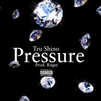 Pressure by Tru Shino