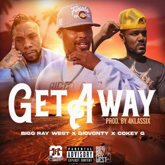 Get Away by Bigg Ray West