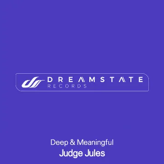 Deep & Meaningful by Judge Jules