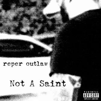 Not A Saint by Reper Outlaw