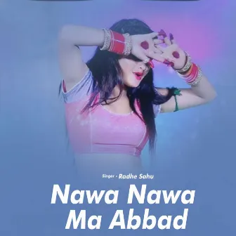 Nawa Nawa Ma Abbad by Radhe Sahu