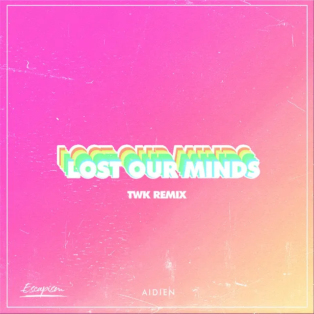 Lost Our Minds - Twk Remix