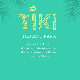 Tiki by Hemant Rana