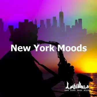 New York Moods by New York Jazz Moods