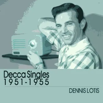 Decca Singles 1951-55 by Dennis Lotis