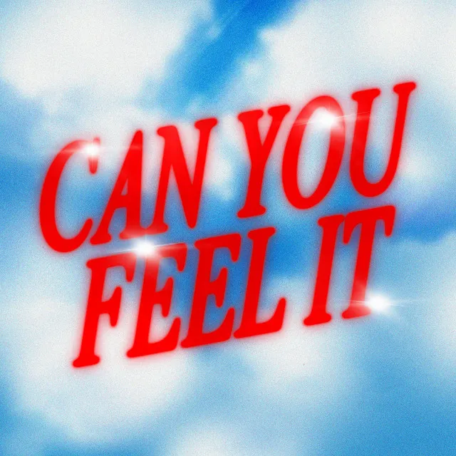 Can You Feel It