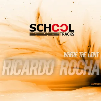 Where the Light (Original Mix) - Single by Ricardo Rocha