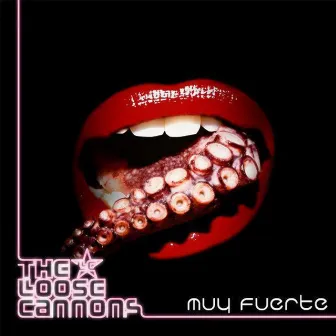 Muy Fuerte by The Loose Cannons