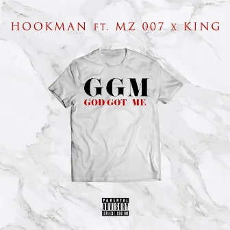 God Got Me (feat. Mz007 & King) by Hookman