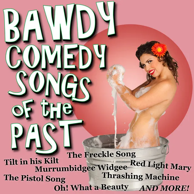 Bawdy Comedy Songs Of The Past