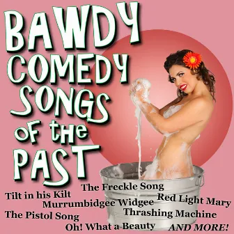 Bawdy Comedy Songs Of The Past by The Wild Oats