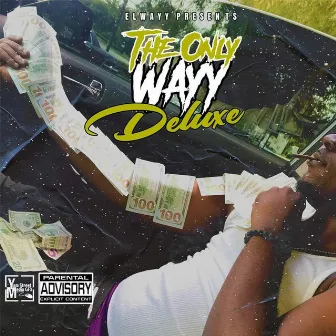 The Only Wayy (Deluxe) by Johnny Elwayy