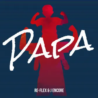 Papa by J Encore