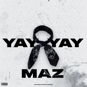 YAY YAY (Remastered) by Maz