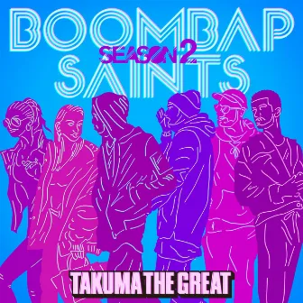 BOOMBAP SAINTS season2 by Takuma the Great