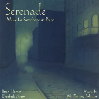 Serenade - Music for Saxophone & Piano by Brian Horner & Elizabeth Avery